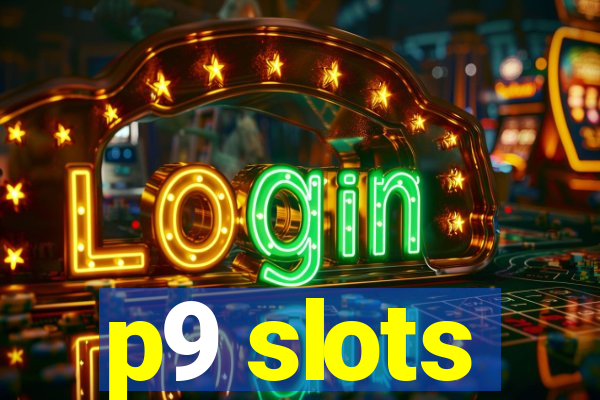 p9 slots