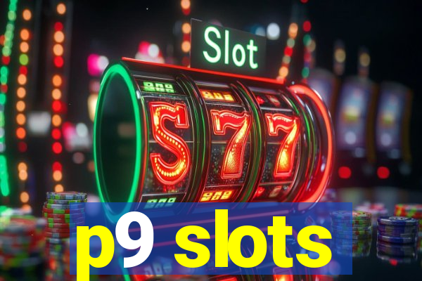 p9 slots