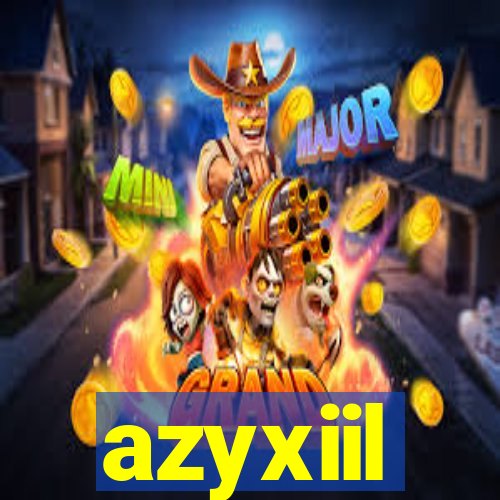 azyxiil