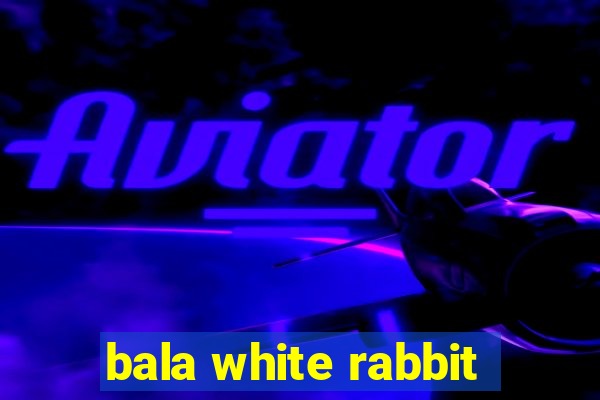 bala white rabbit