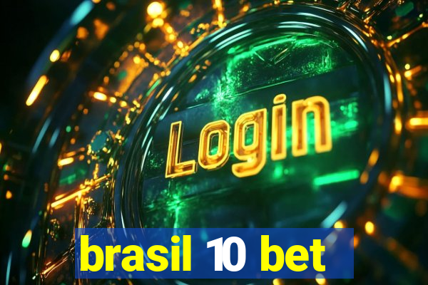 brasil 10 bet