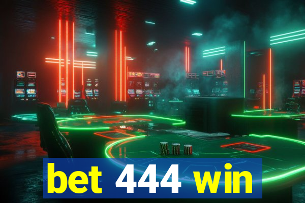 bet 444 win