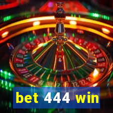 bet 444 win