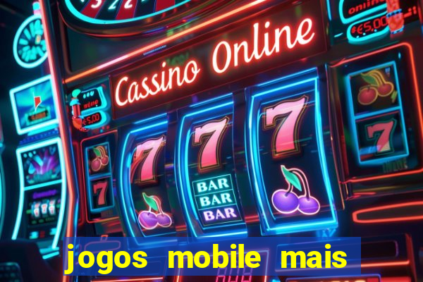 jogos mobile mais jogados 2024