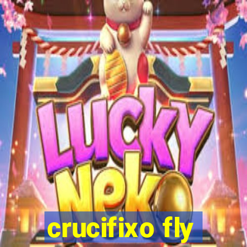 crucifixo fly