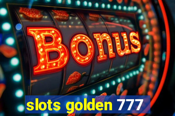 slots golden 777