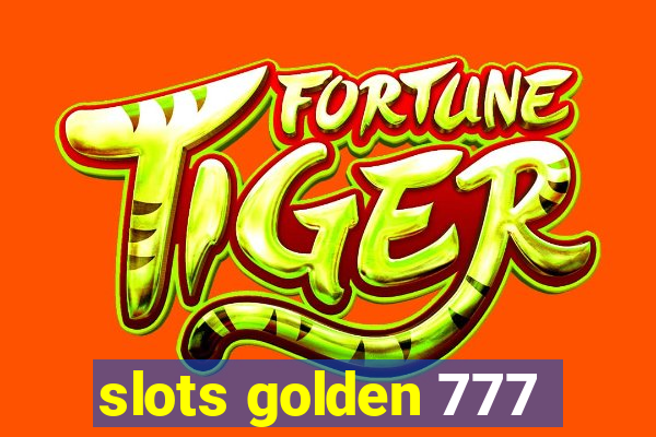 slots golden 777