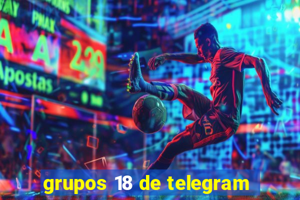 grupos 18 de telegram