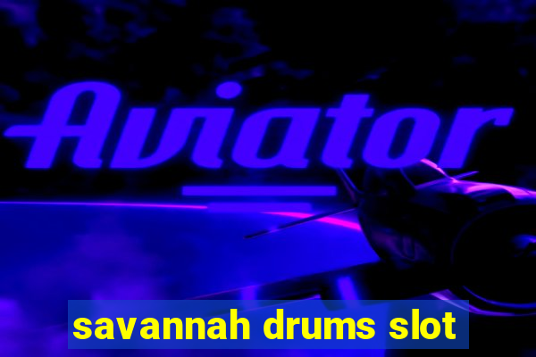 savannah drums slot