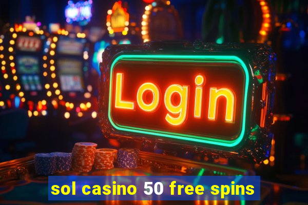 sol casino 50 free spins