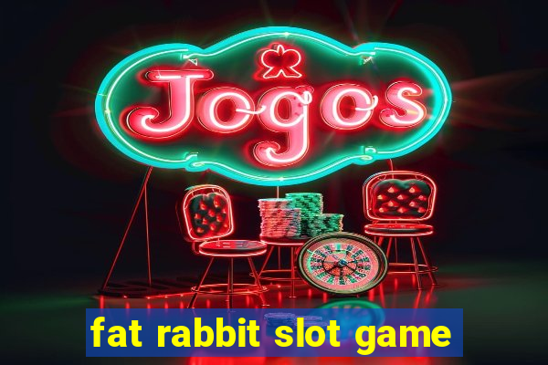 fat rabbit slot game