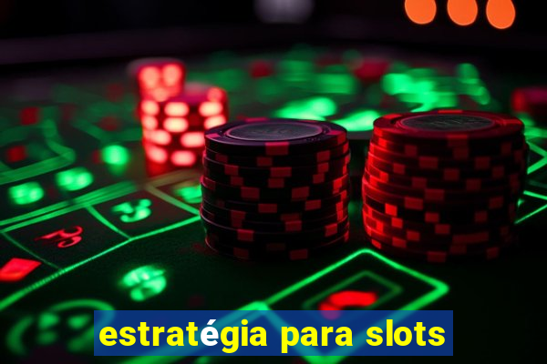 estratégia para slots