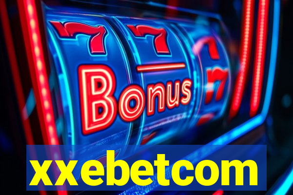 xxebetcom