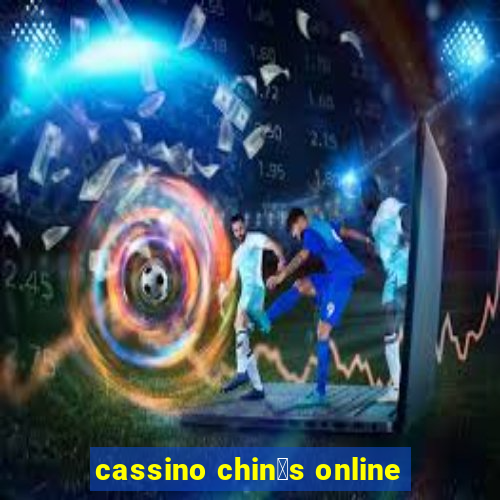 cassino chin锚s online