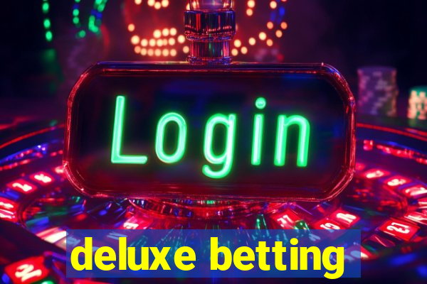 deluxe betting