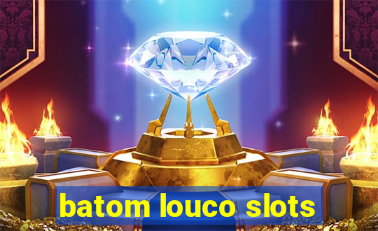 batom louco slots