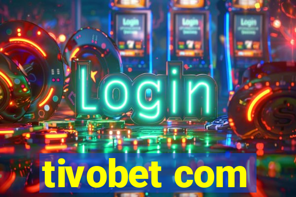 tivobet com