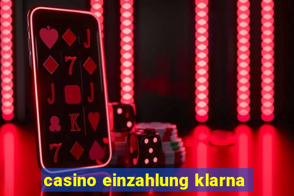 casino einzahlung klarna