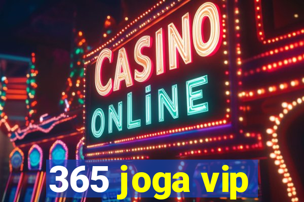 365 joga vip