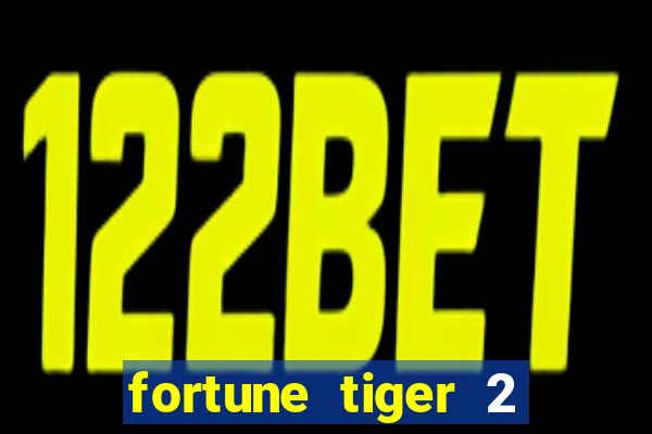 fortune tiger 2 demo grátis