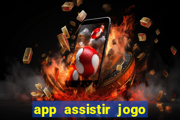 app assistir jogo ao vivo