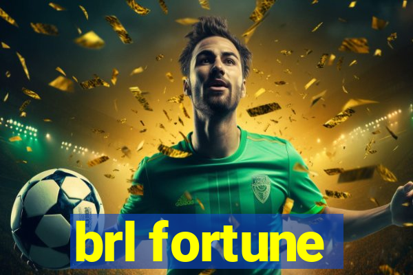 brl fortune