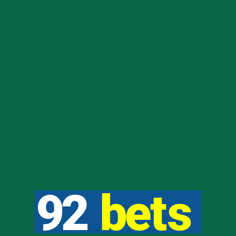 92 bets