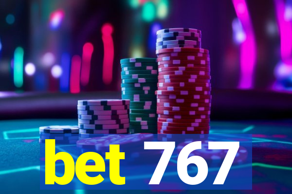 bet 767