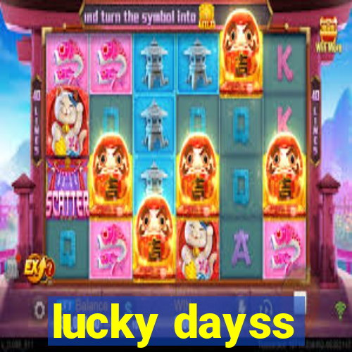 lucky dayss