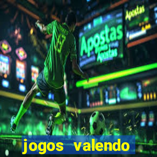 jogos valendo dinheiro online