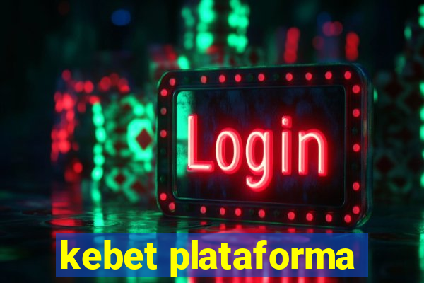 kebet plataforma