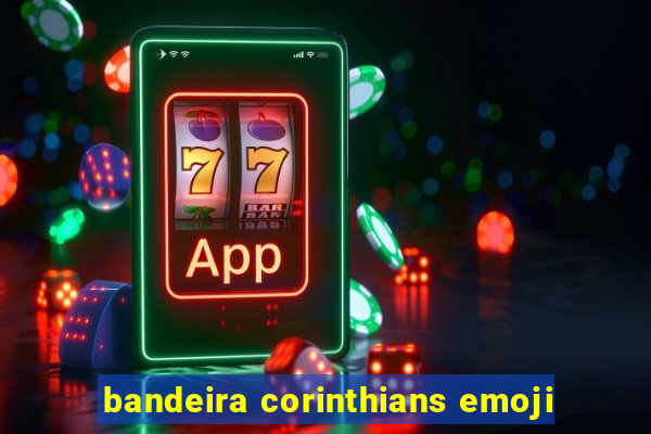 bandeira corinthians emoji