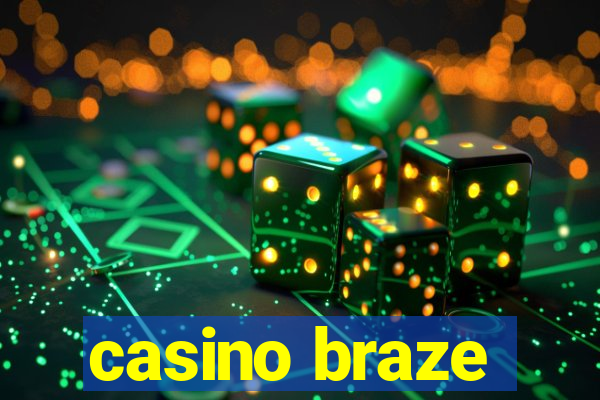 casino braze