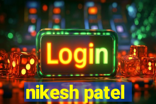 nikesh patel