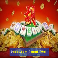 9rbet.com 茅 confi谩vel