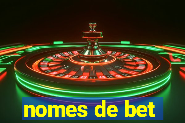 nomes de bet