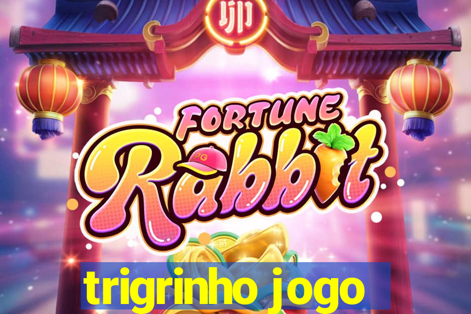 trigrinho jogo