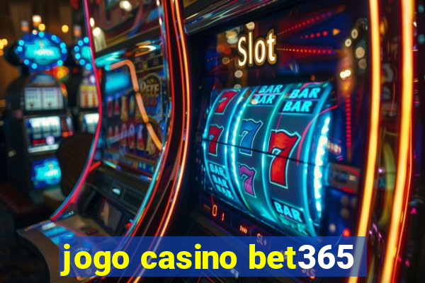 jogo casino bet365