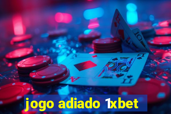 jogo adiado 1xbet