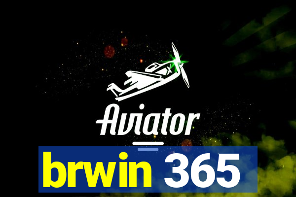 brwin 365