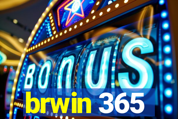 brwin 365