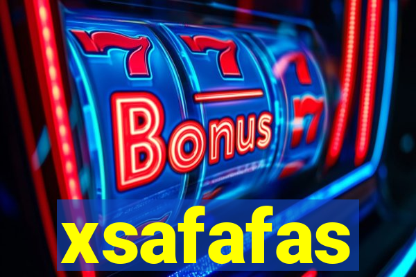 xsafafas