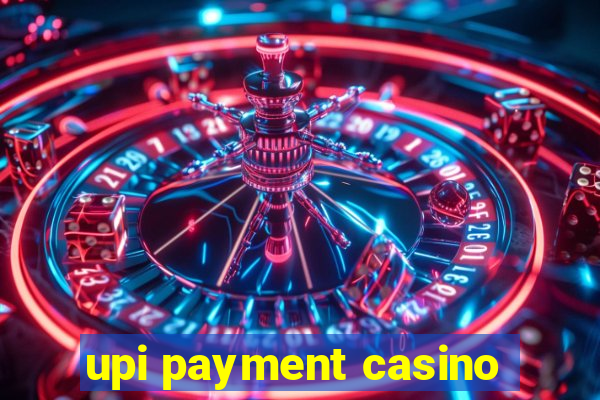 upi payment casino