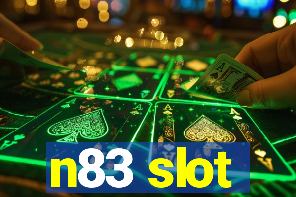 n83 slot