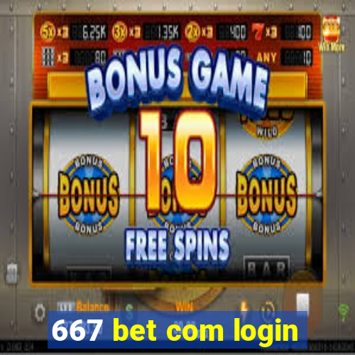 667 bet com login