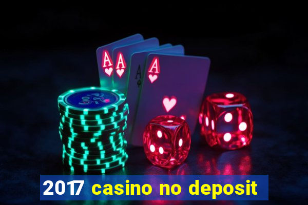 2017 casino no deposit