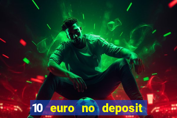 10 euro no deposit casino 2022