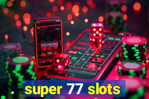 super 77 slots