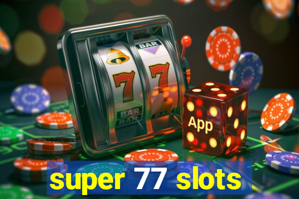 super 77 slots