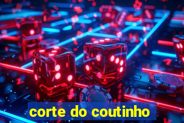 corte do coutinho